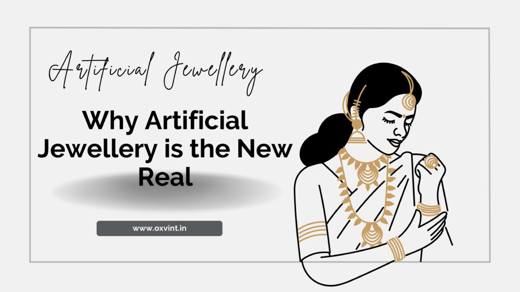 Why Artificial Jewellery is the New Real